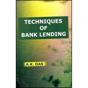 Skylark Publication's Techniques of Bank Lending By A. K. Das